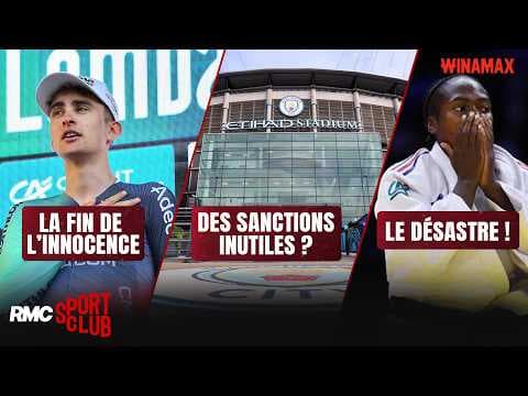Paul Seixas la fin de l'innocence, sanctions pour Manchester City, le flop du judo Français...