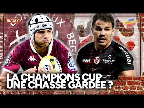 La Champions Cup peut-elle échapper à Bordeaux et Toulouse ?