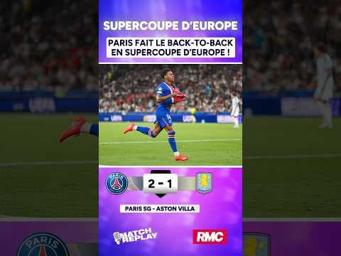 PSG 2-1 Aston Villa : Paris fait le BACK-TO-BACK en Supercoupe d’Europe ! Les comms RMC