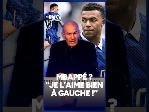 Mbappé ? "Je l'aime bien à gauche !" tranche Zidane