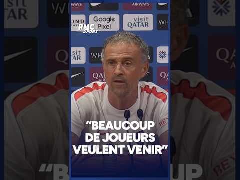 "Beaucoup de joueurs veulent venir au PSG" se réjouit Luis Enrique