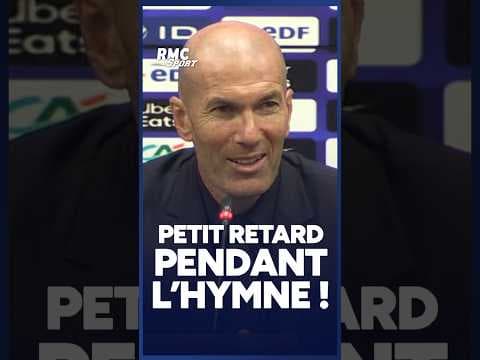 ZIDANE EXPLIQUE SON RETARD DURANT LA MARSEILLAISE !