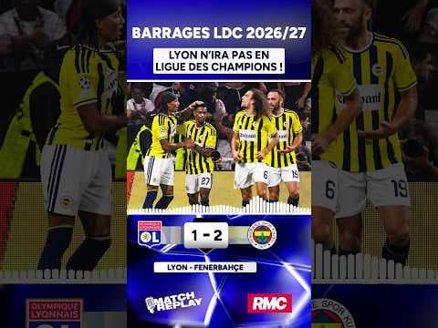 OL 1-2 Fenerbahçe : Lyon n'ira pas en Ligue des Champions ! Les comms RMC