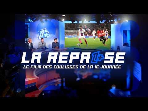LA REPRISE, le film sur les coulisses de la 1ère journée de Ligue 1+