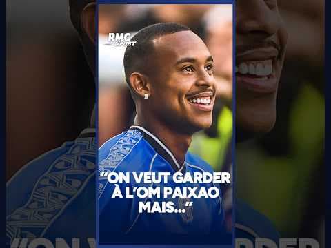 "On veut garder Paixao à l'OM, mais..."