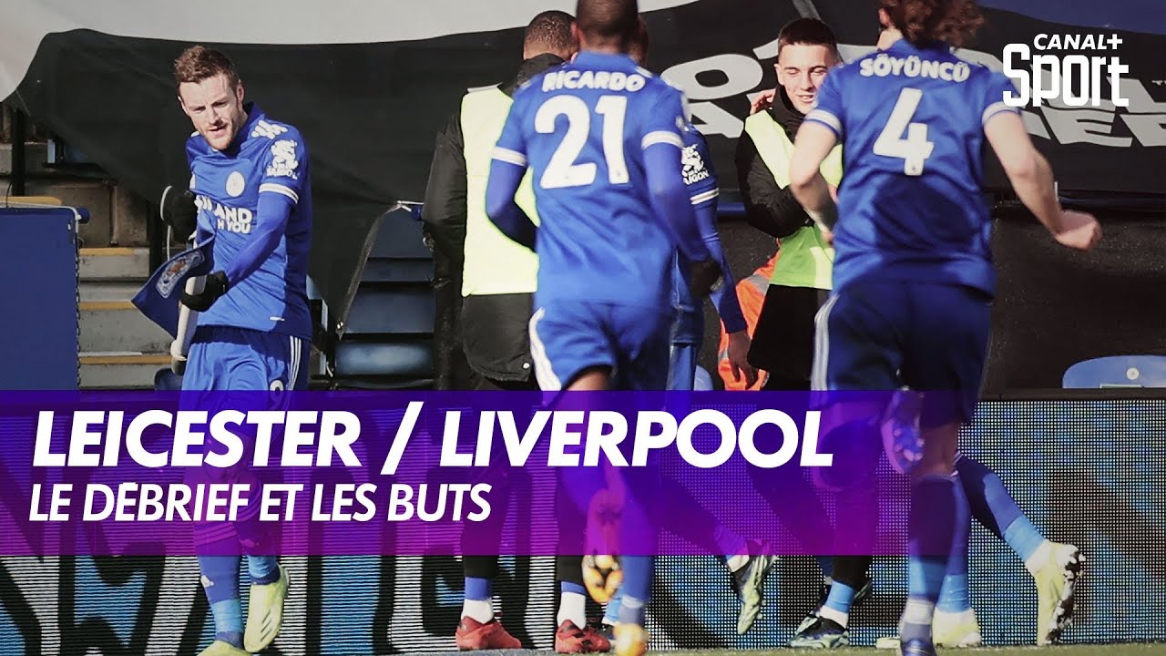 Le débrief de Leicester / Liverpool - Premier League (J24)