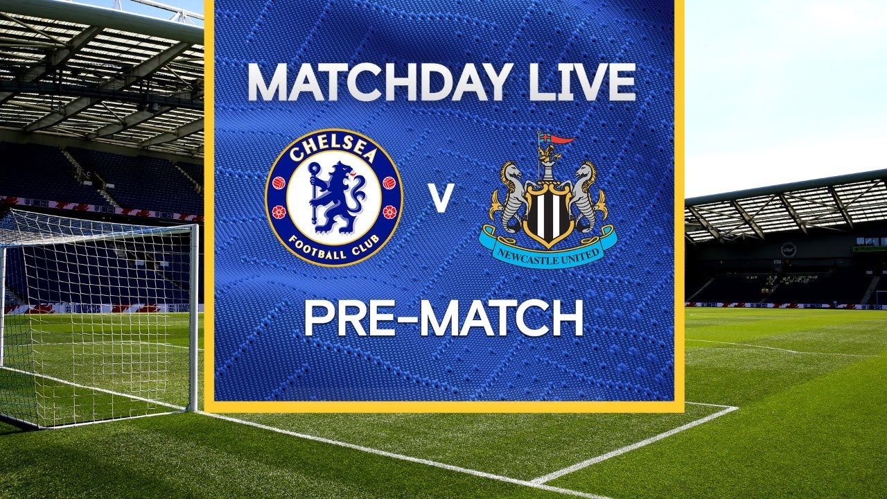 Journée en direct: Chelsea v Newcastle |  Pré-match |  Journée de Premier League