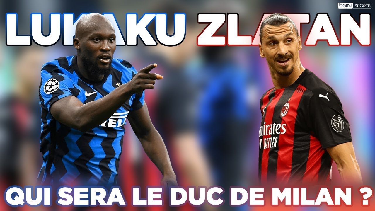 📽🇮🇹 Lukaku vs Zlatan : Qui sera le duc de Milan ?