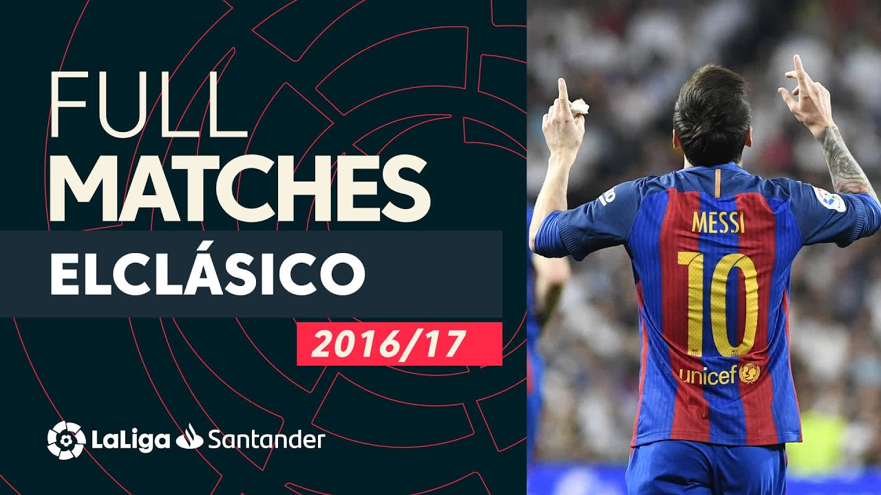 elclÁsico – real madrid vs fc barcelone (2 3) j33 2016/2017