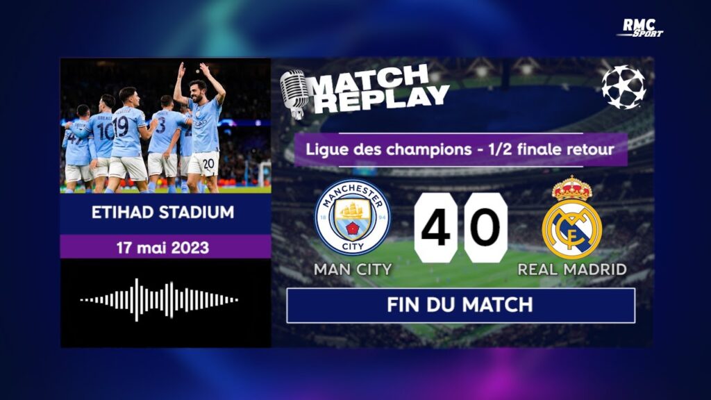 man city 4 0 real madrid : le but replay rmc des buts cityzens