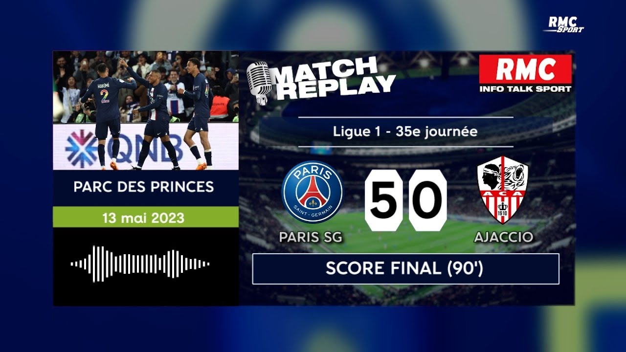 psg 5 0 ajaccio : le but replay de la large victoire des parisiens qui se rapprochent du titre