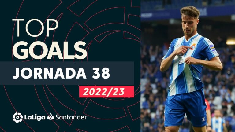 laliga top 5 buts journée 38 laliga santander 2022/2023