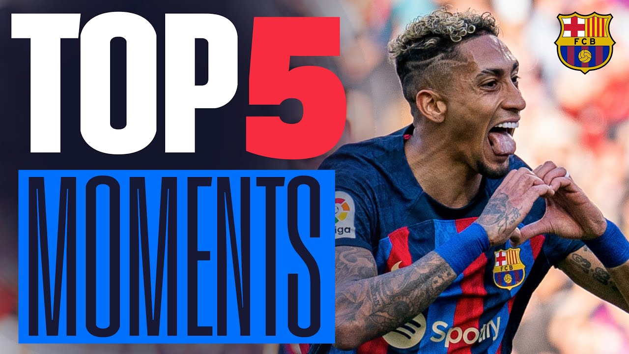 raphinha | top 5 moments la liga 2022/2023 🏆