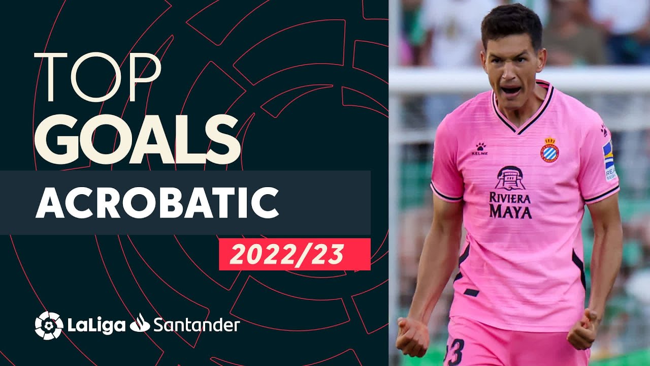 top buts acrobatiques laliga santander 2022/2023