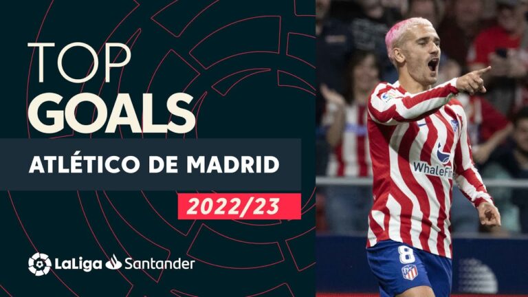 top buts atlético de madrid laliga santander 2022/2023