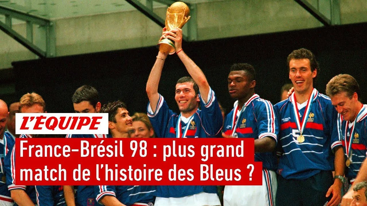 france brésil 98 : le plus grand match de l’histoire des bleus ?