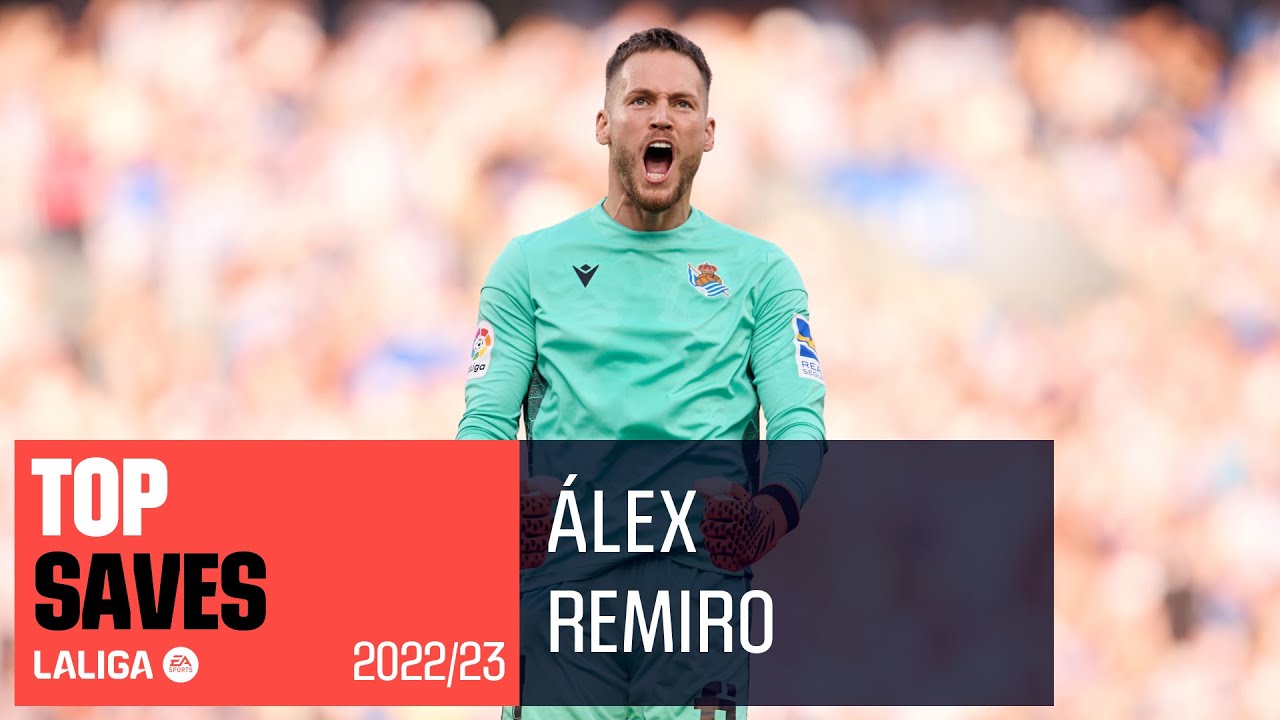 meilleurs arrÊts Álex remiro laliga 2022/2023