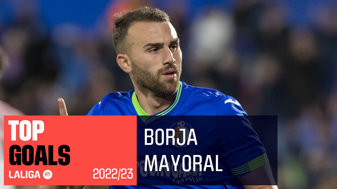 top buts borja mayoral laliga 2022/2023
